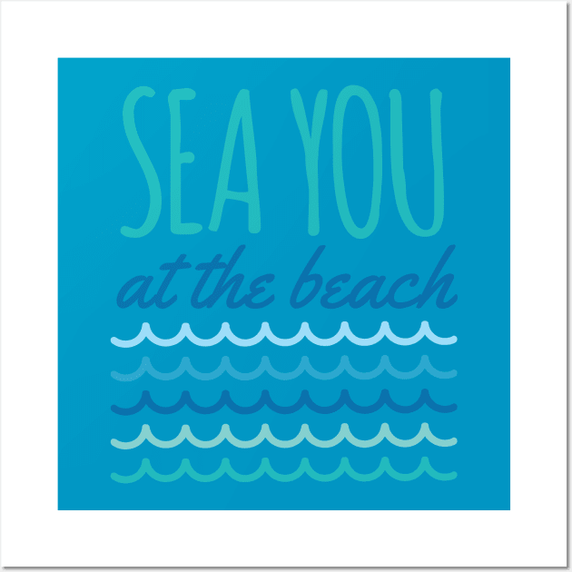 Sea You At The Beach Wall Art by oddmatter